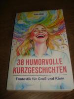 Heidi Köhne: 38 Humorvolle Kurzgeschicht
