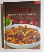 Pasta - [über 100 köstliche Gerichte]