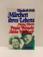 Märchen ihres Lebens - meine Eltern Paula Wessely und Attila Hörbiger