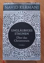 Ungläubiges Staunen - Über das Christentum