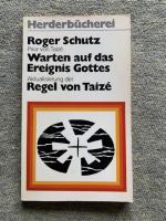 Warten auf das Ereignis Gottes; Die Regel von Taize