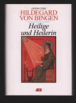 Hildegard von Bingen /Heilige und Heilerin