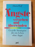 Ängste verstehen und überwinden - gezielte Strategien für e. Leben ohne Angst