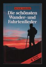 Die schönsten Wander- und Fahrtenlieder(Deutsche Volkslieder) Alle Lieder mit Noten