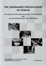 Die Jahrhundert-Meisterschaft im Schach - die Deutsche Einzelmeisterschaft 1998 in Bremen und zur Schachgeschichte der Hansestadt