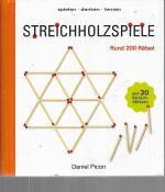 Streichholzspiele - spielen denken lernen. Rund 200 Rätsel mit 30 unechten Streichhölzern