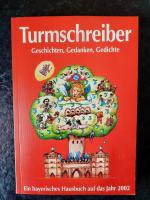 Turmschreiber 2002 - Geschichten, Gedanken, Gedichte. Ein bayerisches Hausbuch auf das Jahr 2002