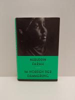 Nuruddin Farah: Im Norden der Dämmerung