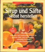 Sirup und Säfte selbst herstellen