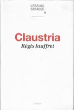 Régis Jauffret: Claustria. Roman. Aus de Régis Jauffret: Claustria. Roman. Aus de