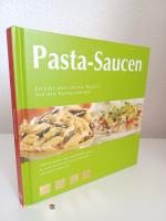 Pasta-Saucen ~ Leckere und leichte Rezepte für den Pastaliebhaber