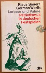 Lorbeer und Palme. Patriotismus in deutschen Festspielen