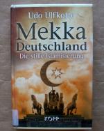 Mekka Deutschland. Die stille Islamisierung.