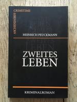 Heinrich Peuckmann: Zweites Leben (Krimi Heinrich Peuckmann: Zweites Leben (Krimi