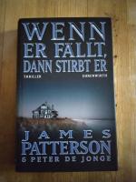 James Patterson: Wenn er fällt, dann sti James Patterson: Wenn er fällt, dann sti