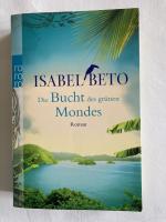 Isabel Beto: Die Bucht des grünen Mondes Isabel Beto: Die Bucht des grünen Mondes