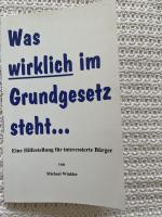 Was wirklich im Grundgesetz steht... - Eine Hilfestellung für interessierte Bürger