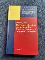 Der Teufel lebt nicht mehr, mein Herr! - erdachte Monologe, imaginäre Gespräche