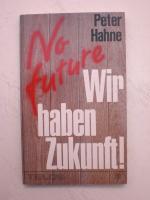 No future - Wir haben Zukunft!