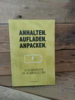 Anhalten. Aufladen. Anpacken - 60 Jugendandachten für ein wertvolles Leben