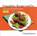 Frikadellen, Burger und Co. - 40 herzhafte Hackfleischrezepte / Weight Watchers Flexpoints mit 18 Sattmachern