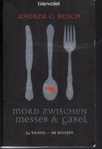Busch, Andrea C.: Mord zwischen Messer & Busch, Andrea C.: Mord zwischen Messer &