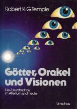 Götter, Orakel und Visionen - d. Zukunftsschau im Altertum und heute