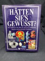 Hätten Sie`s gewusst? Neue Einblicke in eine Welt, die voll ist von verblüffenden Tatsachen und faszinierende Geschichten