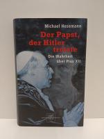 Der Papst, der Hitler trotzte - Die Wahrheit über Pius XII.