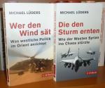 Wer den Wind sät - Was westliche Politik im Orient anrichtet.  /  Die den Sturm ernten. Wie der Westen Syrien ins Chaos stürzte. 2 Bände.