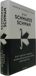 Der schwarze Schwan, die Macht höchst unwahrscheinlicher Ereignisse.