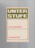 Leseunterricht - fachl. und method. Hinweise für d. Unterstufe und für Klasse 4