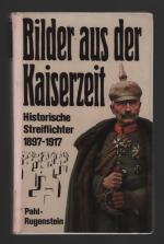 Bilder aus der Kaiserzeit/Historische Streiflichter 1897 bis 1917