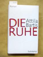 Die Ruhe. Roman. Aus dem Ungarischen von Agnes Relle.