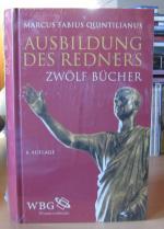 Ausbildung des Redners. Zwölf Bücher. Lateinisch-deutsch, hg. v. Helmut Rahn