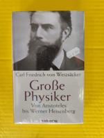 Weizsäcker, Carl F von: Grosse Physiker