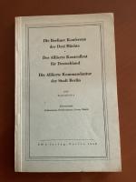 Die Berliner Konferenz der Drei Mächte, Der Alliierte Kontrollrat für Deutschland, Die Alliierte Kommandantur der Stadt Berlin