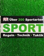 Sport. Über 200 Sportarten. Regeln - Technik - Taktik.