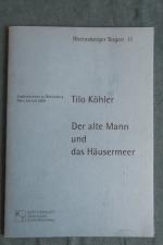Tilo Köhler: Der alte Mann und das Häuse Tilo Köhler: Der alte Mann und das Häuse