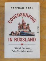 Couchsurfing in Russland - Wie ich fast zum Putin-Versteher wurde