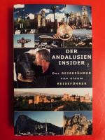 Der Andalusien Insider- Der Reiseführer von einem Reiseführer