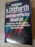 Unbegreifliche Realität. Reportagen, Aufsätze, Essays eines Menschen, der das Staunen nicht verlernt hat