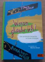 Martin Dreyer: Woran glaube ich? - ganz 