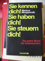 Sie kennen dich! Sie haben dich! Sie steuern dich! - Die wahre Macht der Datensammler