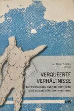 Verqueerte Verhältnisse - Intersektionale, ökonomiekritische und strategische Interventionen