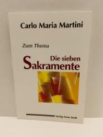 Martini, Carlo M: Die sieben Sakramente