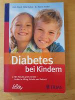 Diabetes bei Kindern - Mit Freude groß werden - sicher in Alltag, Schule und Freizeit