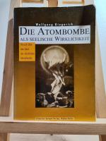 Psychoanalyse der Atombombe / Die Atombombe als Seelische Wirklichkeit - Versuch über den Geist des christlichen Abendlandes