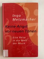 Keine Angst vor neuen Tönen - Eine Reise in die Welt der Musik