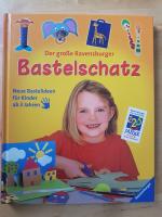 Der große Ravensburger Bastelschatz - [neue Bastelideen für Kinder ab 3 Jahren]